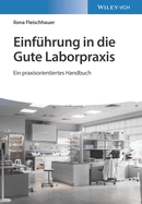 Einfhrung in die Gute Laborpraxis: Ein praxisorientiertes Handbuch
