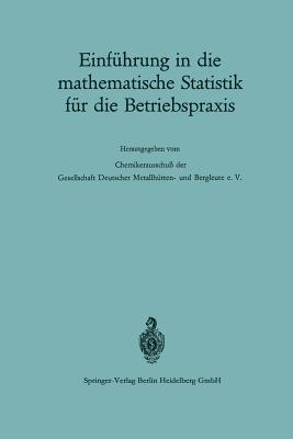 Einfhrung in die mathematische Statistik fr die Betriebspraxis - Kraft, Gnther, and Chemikerausschu der Gesellschaft deutscher Metallhtten-und Bergleute e.V. (Editor), and Wartmann, R...