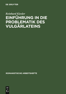 Einfhrung in Die Problematik Des Vulgrlateins