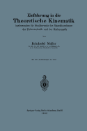 Einfhrung in die Theoretische Kinematik: insbesondere fr Studierende des Maschinenbaues der Elektrotechnik und der Mathematik