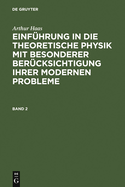 Einfhrung in die theoretische Physik mit besonderer Bercksichtigung ihrer modernen Probleme. Band 2