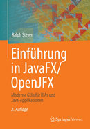 Einfhrung in Javafx/Openjfx: Moderne GUIs Fr Rias Und Java-Applikationen