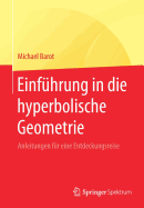 Einf?hrung in Die Hyperbolische Geometrie: Anleitungen F?r Eine Entdeckungsreise