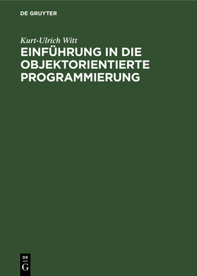 Einf?hrung in die objektorientierte Programmierung - Witt, Kurt-Ulrich