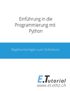 Einf?hrung in die Programmierung mit Python: Begleitunterlagen zum Onlinekurs