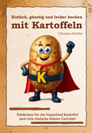 Einfach, gnstig und lecker kochen mit Kartoffeln