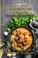 Einfach Gusseisernes Kochbuch: Das Ultimative Gusseisen-Kochbuch Mit Mehr Als 50 Leckeren Rezepten Fr Ihre Gesunde Und Einfache Mahlzeit Zu Hause (Simply Cast Iron Cookbook) (German Version)