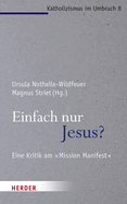 Einfach Nur Jesus?: Eine Kritik Am 'mission Manifest