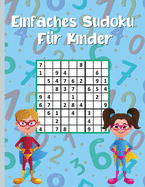 Einfaches Sudoku f?r Kinder: 300 Sudoku-R?tsel f?r clevere Kinder 9x9 mit Lsungen