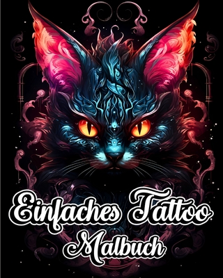 Einfaches Tattoo Malbuch: Schne Ausmalbilder mit modernen Tattoo-Designs f?r Stressabbau, Entspannung - Caleb, Sophia