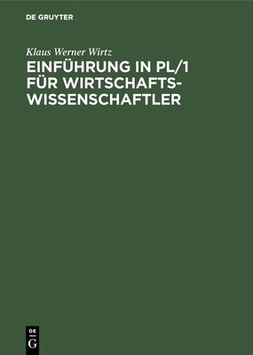 Einfhrung in Pl/1 Fr Wirtschaftswissenschaftler - Wirtz, Klaus Werner