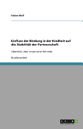 Einfluss der Bindung in der Kindheit auf die Stabilit?t der Partnerschaft: ?berblick ?ber empirische Befunde