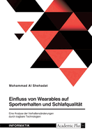 Einfluss von Wearables auf Sportverhalten und Schlafqualitt: Eine Analyse der Verhaltensnderungen durch tragbare Technologien