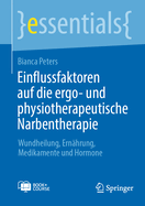 Einflussfaktoren auf die ergo- und physiotherapeutische Narbentherapie: Wundheilung, Ernhrung, Medikamente und Hormone