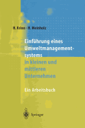 Einfuhrung Eines Umweltmanagementsystems in Kleinen Und Mittleren Unternehmen: Ein Arbeitsbuch