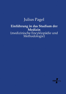 Einfuhrung in das Studium der Medizin: (medizinische Encyklopadie und Methodologie)