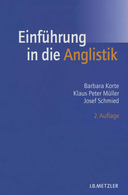 Einfuhrung in Die Anglistik: Methoden, Theorien Und Bereiche - Korte, Barbara, and Muller, Klaus Peter, and Schmied, Josef