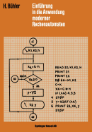 Einfuhrung in Die Anwendung Moderner Rechenautomaten