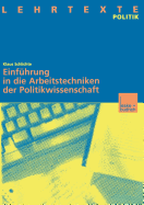 Einfuhrung in Die Arbeitstechniken Der Politikwissenschaft