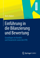 Einfuhrung in Die Bilanzierung Und Bewertung: Grundlagen Im Handels- Und Steuerrecht Sowie Den Ifrs