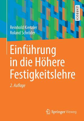 Einfuhrung in Die Hohere Festigkeitslehre - Kienzler, Reinhold, and Schrder, Roland