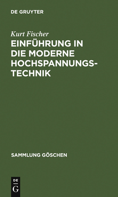 Einfuhrung in Die Moderne Hochspannungstechnik - Fischer, Kurt