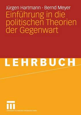 Einfuhrung in Die Politischen Theorien Der Gegenwart - Hartmann, J?rgen, and Meyer, Bernd