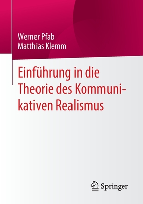 Einfuhrung in die Theorie des Kommunikativen Realismus - Pfab, Werner, and Klemm, Matthias