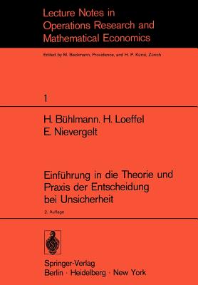 Einfuhrung in Die Theorie Und Praxis Der Entscheidung Bei Unsicherheit: Unterlagen Fur Einen Kurs Der Schweizerischen Vereinigung Fur Operations Research - B?hlmann, H, and Loeffel, H, and Nievergelt, E