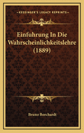 Einfuhrung in Die Wahrscheinlichkeitslehre (1889)