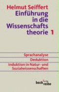 Einfuhrung in Die Wissenschaftstheorie 1. : Sprachanalyse, Deduktion, Induktion in Natur-Und Sozialwissenschaften