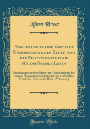 Einfuhrung in eine Kritische Untersuchung der Bedeutung der Deszendenztheorie fur das Soziale Leben: Einladungsschrift zu Seiner mit Genehmigung der Hohen Philosophischen Fakultat der Vereinigten Friedrichs-Universitat Halle-Wittenberg (Classic Reprint)