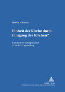 Einheit Der Kirche Durch Einigung Der Kirchen?: Karl Rahners Beitrag Zu Einer Aktuellen Fragestellung