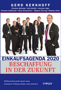 Einkaufsagenda 2020: Beschaffung in der Zukunft - Wettbewerbsvorteile durch einen visionaren Einkauf sichern und ausbauen