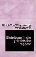 Einleitung in Die Griechische Tragodie