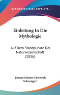 Einleitung in Die Mythologie: Auf Dem Standpunkte Der Naturwissenschaft (1836)