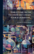 Einleitung in Die Technische Chemie Fuer Jedermann...