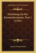 Einleitung Zu Der Krauterkenntniss, Part 1 (1764)