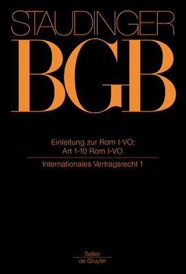 Einleitung Zur ROM I-Vo; Art 1-10 ROM I-Vo: (internationales Vertragsrecht 1) - Armbr?ster, Christian (Editor), and Ebke, Werner F (Editor), and Hausmann, Rainer (Editor)