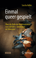 Einmal Queer Gespielt: ber Die Rolle Der Reprsentation Von Lgbtqia+-Identitten Im Videospiel