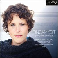 Einsamkeit: Songs by Mahler - Marianne Beate Kielland (mezzo-soprano); Nils Anders Mortensen (piano)