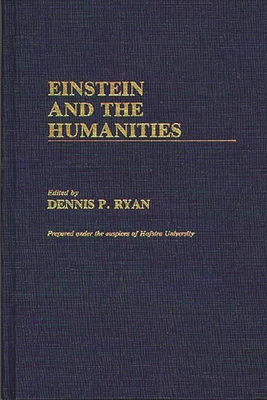 Einstein and the Humanities - Lsi, and Ryan, Dennis P (Editor)