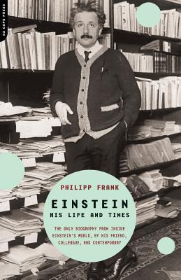 Einstein: His Life and Times - Frank, Philipp