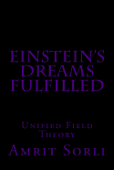 Einstein's Dreams fulfilled: Unified Field Theory