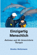 Einzigartig menschlich: Autismus und die tierassistierte Therapie