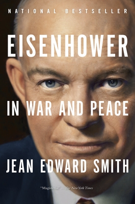 Eisenhower in War and Peace - Smith, Jean Edward