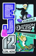 EJ12 Girl Hero Mission Files #1