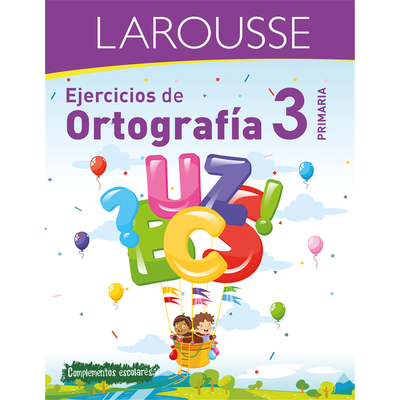 Ejercicios de Ortograf?a 3? Primaria - Ediciones Larousse (Editor)