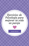 Ejercicios de psicolog?a para mejorar tu vida en pareja