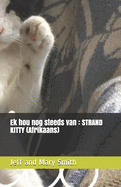 Ek hou nog steeds van: STRAND KITTY (Afrikaans)